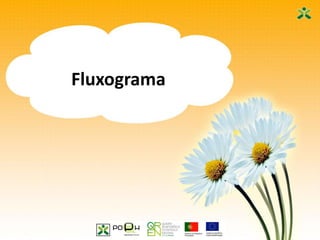 5
Fluxograma
 