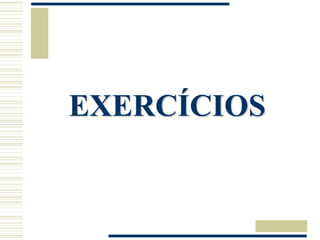 EXERCÍCIOS
 