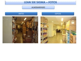 ALMOXARIFADO


ANTES                  DEPOIS
 