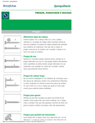 Bricoficha : quinquilharia

PREGOS, PARAFUSOS E BUCHAS

http://www.aki.pt/fiches/quinquilharia/2-1/2.htm (1 de 2)8/3/2006 06:11:52

 