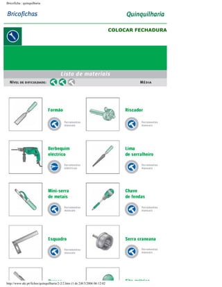 Bricoficha : quinquilharia

COLOCAR FECHADURA

http://www.aki.pt/fiches/quinquilharia/2-2/2.htm (1 de 2)8/3/2006 06:12:02

 