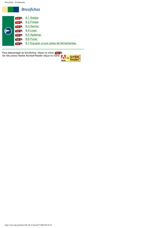 Bricoficha : Ferramentas

8.1 Soldar
8.2 Fresar
8.3 Serrar.
8.4 Lixar.
8.5 Aplainar.
8.6 Furar.
8.7 Equipar a sua caixa de ferramentas.
Para telecarregar as bricofichas, clique no icône.
Se não possui Adobe Acrobat Reader clique no icône.

http://www.aki.pt/fiches/bfl_08_F.htm20/7/2004 09:10:16

 