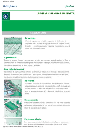 Bricoficha : jardim

SEMEAR E PLANTAR NA HORTA

http://www.aki.pt/fiches/jardim/7-3/6.htm (1 de 2)8/3/2006 06:37:12

 