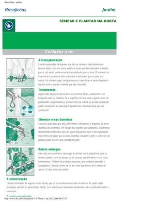 Bricoficha : jardim

SEMEAR E PLANTAR NA HORTA

http://www.aki.pt/fiches/jardim/7-3/7.htm (1 de 2)8/3/2006 06:37:17

 