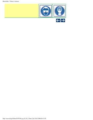 Bricoficha : Tintas e vernizes

http://www.aki.pt/fiches/03/05/bfe_pt_03_05_5.htm (2 de 2)8/3/2006 06:51:05

 