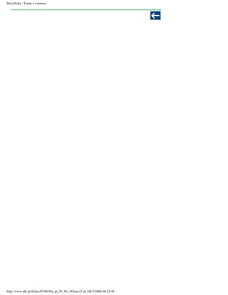 Bricoficha : Tintas e vernizes

http://www.aki.pt/fiches/03/06/bfe_pt_03_06_14.htm (2 de 2)8/3/2006 06:52:45

 