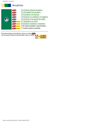 Bricoficha : Construção

2.2 Colocar placas de gesso.
2.3 O trabalho de pedreiro.
2.5 Construir um terraço.
2.6 Colocar ou substituir um algeroz.
4.5 Colocar uma janela de sotão.
6.7 Substituir um vidro
6.9 Colocar azulejos e mosaicos
7.02 Isolar paredes e pavimentos.
7.3 Isolar portas e janelas.
Para telecarregar as bricofichas, clique no icône.
Se não possui Adobe Acrobat Reader clique no icône.

http://www.aki.pt/fiches/bfl_02_F.htm8/3/2006 06:55:02

 