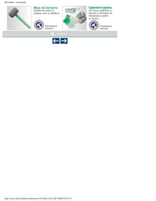 Bricoficha : construção

http://www.aki.pt/fiches/construcao/6-9/2.htm (2 de 2)8/3/2006 07:03:13

 