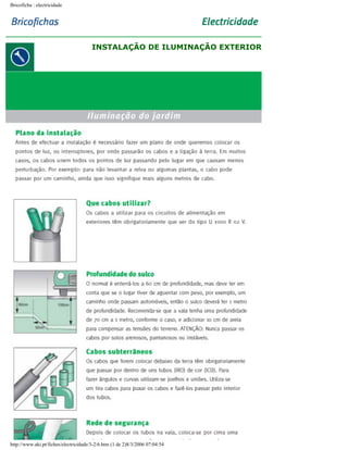 Bricoficha : electricidade

INSTALAÇÃO DE ILUMINAÇÃO EXTERIOR

http://www.aki.pt/fiches/electricidade/3-2/6.htm (1 de 2)8/3/2006 07:04:54

 