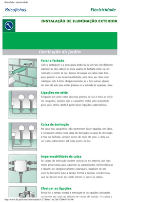 Bricoficha : electricidade

INSTALAÇÃO DE ILUMINAÇÃO EXTERIOR

http://www.aki.pt/fiches/electricidade/3-2/7.htm (1 de 2)8/3/2006 07:05:00

 