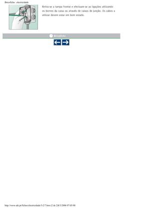 Bricoficha : electricidade

http://www.aki.pt/fiches/electricidade/3-2/7.htm (2 de 2)8/3/2006 07:05:00

 