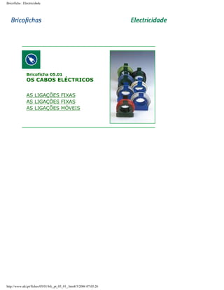 Bricoficha : Electricidade

Bricoficha 05.01

OS CABOS ELÉCTRICOS

AS LIGAÇÕES FIXAS
AS LIGAÇÕES FIXAS
AS LIGAÇÕES MÓVEIS

http://www.aki.pt/fiches/05/01/bfc_pt_05_01_.htm8/3/2006 07:05:26

 