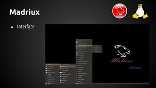 Madriux
● Interface
 