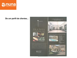 De um perfil de clientes...
 