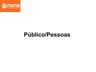Público/Pessoas
 