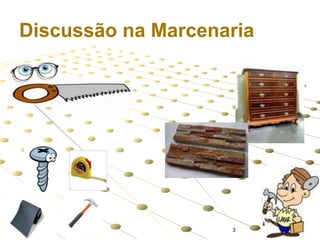 Discussão na Marcenaria

3

 