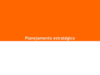 Planejamento estratégico
 