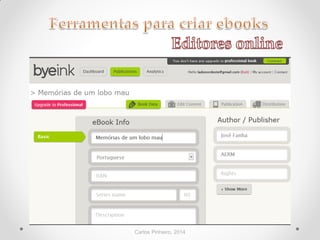 Carlos Pinheiro, 2014
http://papyruseditor.com
Apenas Chrome e Safari
 