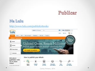 Carlos Pinheiro, 2014
http://www.lulu.com/publish/ebooks
 