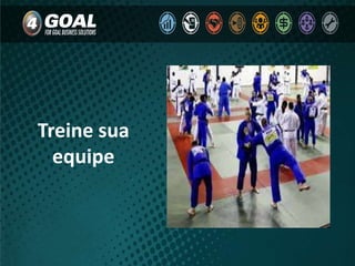 Treine sua
equipe
 