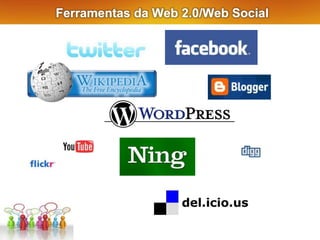 Ferramentas da Web 2.0/Web Social
 