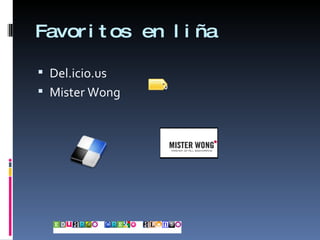 Favoritos en liña Del.icio.us Mister Wong 