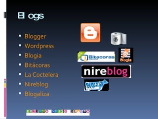 Blogs Blogger Wordpress Blogia Bitácoras La Coctelera Nireblog Blogaliza 