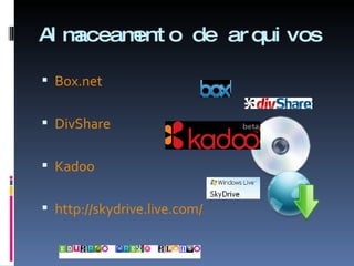 Almaceamento de arquivos Box.net DivShare Kadoo http://skydrive.live.com/ 