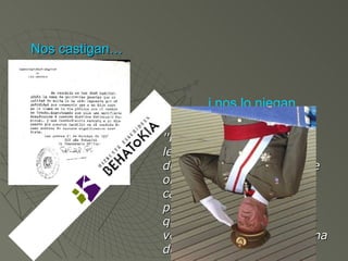 Nos castigan… i nos lo niegan  ''Nunca fue la nuestra, lengua de imposición, sino de encuentro; a nadie se le obligó nunca a hablar en castellano: fueron los pueblos más diversos quienes hicieron suyos por voluntad libérrima, el idioma de Cervantes''  