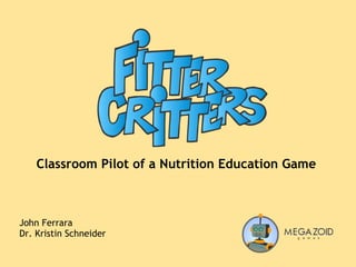 Classroom Pilot of a Nutrition Education Game



John Ferrara
Dr. Kristin Schneider
 