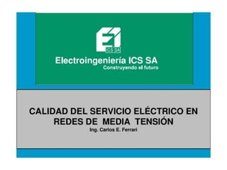 CALIDAD DEL SERVICIO ELÉCTRICO EN REDES DE MEDIA TENSIÓN (REGULADORES Y RECONECTORES).