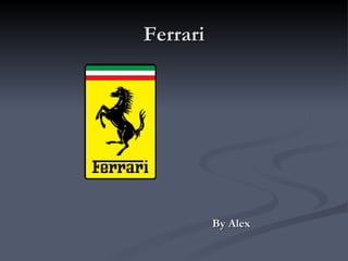 Ferrari ,[object Object]