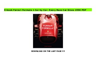 DOWNLOAD ON THE LAST PAGE !!!!
Download Here https://ebooklibrary.solutionsforyou.space/?book=0760367779 Ferrari Formula 1 Car by Car examines every F1 racer Ferrari has campaigned since 1950, each accompanied by exhilarating imagery and technical specifications. Ferrari has been a top Formula 1 competitor since the series’ inception over 70 years ago. From its first dedicated racer, the 125, through the transition to rear-engine cars to today’s technological powerhouses, Ferrari has never rested on it laurels. The longest running team in F1, Ferrari has a record 16 constructor’s titles. Its cars have been driven by some of the greatest racers of all time, including Michael Schumacher, Gilles Villeneuve, Phil Hill, Niki Lauda, Kimi Raikkonen, Fernando Alonso, and more.Presented in chronological order, each of Ferrari’s F1 cars is featured with:An exploration of its design and significant featuresTechnical specificationsA discussion of its racing recordSpectacular full-page images, both historic and contemporaryThe book wraps up with a full competition record for all of the cars. Ferrari Formula 1 Car by Car is the complete reference to all of the amazing red racers that have cemented Ferrari’s reputation as the dominant manufacturer in F1 history. Download Online PDF Ferrari Formula 1 Car by Car: Every Race Car Since 1950 Read PDF Ferrari Formula 1 Car by Car: Every Race Car Since 1950 Read Full PDF Ferrari Formula 1 Car by Car: Every Race Car Since 1950
E-book Ferrari Formula 1 Car by Car: Every Race Car Since 1950 PDF
 