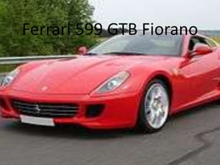 Ferrari 599 GTB Fiorano
 