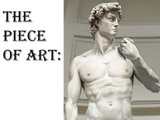 THE
piece
of art:
 