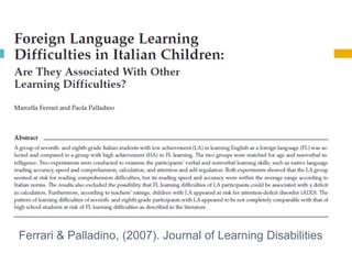 29




     Ferrari & Palladino, (2007). Journal of Learning Disabilities
 