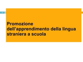 Promozione  dell’apprendimento della lingua straniera a scuola 