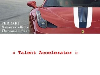 « Talent Accelerator »
 