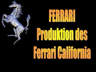 Ferrari Produktion California