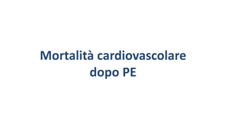2012
OR
0
1,5
3
4,5
6
Num di gravidanze con PE
0 1 2 >2
Rischio cardiovascolare in più di una
gravidanza con PE
Norvegia n...