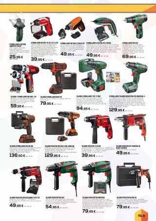 PÁG. 19
ATORNILLADOR PSR EASY
Con Batería de Litio integrada
de 10.8V 1,5Ah. Diseño compacto
y ligero para un mayor control
y manejo. Luz LED para indicar
sentido de rotación y estado de
la batería. Punta doble, 1 batería,
cargador y maletín.
69,95 € Ref. 45.330
ATORNILLADOR/TALADRO CON BATERÍA PSR UNIVERSAL LI
Con batería 14,4 y 1,5Ah. Gracias a la tecnología de
litio: no se autodescarga, no tiene efecto memoria,
siempre listo para utilizar. Protección Electrónica de
Celdas (ECP). Batería extraíble. Sistema Autolock. Luz
Powerlight. 20 niveles de par de giro + 1 para taladrar,
máx. par de apriete de 22Nm, Cargador (3h) + Punta
doble + 2 Baterías + Maletín.
129,95 € Ref. 45.331
TALADRO/ ATORNILLADOR SIN CABLE 12V.
Batería Li-ion 12V. 18-niveles de par
de apriete. 2 velocidades. Cabezal
extraíble, la punta se puede acoplar
directamente. Luz LED.
59,95 € Ref. 45.376
ATORNILLADOR BATERÍA RT-SD 3,6/2 LI KIT
Tiempo carga: 3 horas. Voltaje batería:
3.6 V. Capacidad batería: 1,500 mAh.
Tipo de batería: Li-Ion. Velocidad ralentí:
200 min-1. Portapuntas automático
CON BLOQUEO DE PUNTAS. 7 niveles
par apriete. Soporte magnético de
puntas. Mango engomado. Articulado y
con LED luz e indicador de carga. Incluye
32 piezas y maletín.
39,95 € Ref. 45.375
TALADRO ATORNILLADOR ASD18K-QW
Batería 18V y 1.5Ah Litio. Tecnología Autoselect
y Autosense. Porta brocas automático
metálico de una sola anilla 10 mm. Velocidad
variable. Linterna LED. Maletín.
136,50 € Ref. 45.311
ATORNILLADOR SIN CABLE CS3652LCCT
3,6 V. Bloqueo del eje automático.
5,5 Nm de fuerza par. Luz LED para
trabajar en zonas poco iluminadas
con lata metálica + accesorio para
ángulos rectos y cutter.
49,95 € Ref. 45.314
ATORNILLADOR A BATERÍA IXO V BÁSICO
Batería de Litio de 3,6 V y 1,5 Ah. Ahora todavía
más ergonómico, nuevo diseño más confortable,
nuevo gatillo, luz foco y luz difusa. 4,5 Nm. Giro
reversible. Indicador del nivel de carga de la batería.
Indicador dirección de giro. Set de 10 puntas
(incluye punta Ikea), cargador y caja metálica.
49,95 € Ref. 45.332
TALADRO ATORNILLADOR BDCD12K
10,8 V LITIO con 1 batería y cargador 400 mA.
Con maletín.
79,95 € Ref. 45.312
TALADRO ATORNILLADOR PSR 12 2BAT
12 V. 10 niveles de par de giro + 1 para
taladrar. Giro reversible, portabrocas
de sujeción rápida de 10 mm. Spotlight
integrado, luces para indicar sentido de
rotación, freno detención. Incluye 2 baterías
y maletín.
94,95 € Ref. 45.333
TALADRO PERCUTOR CD714CRESKA-QS
BLACK & DECKER
710 W. con maletín y 5 brocas.
49,95 € Ref. 45.308
TALADRO PERCUTOR TE-ID 500
Potencia: 500 W. Revoluciones: 0 – 3,000 min-1.
Nº de Impactos: 0 – 48,000 min-1. Capacidad de
trabajo madera / hormigón / metal):
25 / 10 / 8 mm. Incluye maletín.
39,95 € Ref. 45.371
TALADRO PERCUTOR CON ACCESORIOS TH-ID 720
Potencia: 720 W. Rpm: 0 – 2,700 min-1.
No de impactos: 43,200 min-1. Incluye caja con
accesorios.
49,95 € Ref. 45.372
TALADRO PERCUTOR KR705K-QS
750W con maletín. Electrónico, reversible,
2 velocidades mecánicas. Bloqueo automático
del eje para un cambio de la broca sencillo y
un agarre máximo del accesorio.
79,95 € Ref. 45.309
TALADRO PERCUTOR PSB EASY
500 W. 3.000 rpm. Electrónico. Reversible.
Portabrocas de 2 piezas. Preparado para
sistema de aspiración. Empuñadura adicional,
tope de profundidad y maletín.
54,95 € Ref. 45.325
TALADRO PERCUTOR PSB UNIVERSAL
De 650 W y 1 velocidad. Pequeño y ligero.
Control electrónico integrado. Giro reversible.
Portabrocas Press&Lock. Empuñadura con
Softgrip para un mejor agarre y reducción de
las vibraciones. Preparado para sistemas de
aspiración. Empuñadura adicional, tope de
profundidad, set X-line, maletín.
79,95 € Ref. 45.326
TALADRO PERCUTOR SIN CABLE EGBL148KB-QW
14.4V Litio. 2 velocidades, velocidad sin carga
0-450/0-1500. Capacidad máx. taladrado:
madera 25 mm, metal 10 mm.
Portabrocas 10 mm. Maletín y batería adicional.
129,95 € Ref. 45.313
ATORNILLADOR A BATERÍA
B48PR KIT STAYER
4,8 V. Ligero, reversible.
Indicador luminoso.
Transformable en atornillador
recto. Incluye maletín. Incluye
44 Puntas.
25,95 €Ref. 45.584
 