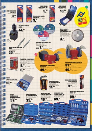 2 3
JUEGO LLAVES VASO
22 PIEZAS PROFER TOP
Cromo-Vanadio. Llaves de
vaso de 1/2”. Carraca
de 72 dientes.
35,95
Ref. 37.149
JUEGO LLAVES VASO
61 PIEZAS PROFER TOP
Cromo-Vanadio.
Llaves de vaso de 3/8”.
Carraca de 72 dientes.
46,45
Ref. 37.150
JUEGO LLAVES VASO
72 PIEZAS PROFER TOP
Cromo-Vanadio. Llaves
de vaso de 1/4” y 1/2”.
Carracas de 72 dientes.
49,95
Ref. 37.152
JUEGO LLAVES VASO
33 PIEZAS PROFER TOP
Cromo-Vanadio.
Llave de vaso de 1/4.
Carraca de 72 dientes.
14,95
Ref. 37.154
JUEGO BROCAS HSS
PROFER TOP
5 piezas. 3, 4, 5, 6,
8 mm
3,45
Ref. 37.171
JUEGO BROCAS MADERA
PROFER TOP
5 piezas. 4, 5, 6, 8, 10mm
3,35
Ref. 37.173
JUEGO BROCAS
WIDIA PROFER TOP
5 piezas. 4, 5, 6, 8,
10 mm
5,25
Ref. 37.174
DISCOS DE CORTE PROFER TOP
Piedra. 115 x 3 mm.
Acero. 115 x 3 mm.
Metal/Inox..115 x 1 mm.
DESDE 1,25
Ref. 37.626 - 37.628
DISCO DIAMANTE
TURBO BASICO
115X7mm PROFER TOP
Banda continua.
Corte materiales de
construcción de dureza
y abrasividad media-
baja. Mejor acabado en
materiales ceramicos.
4,50
Ref. 37.185
JUEGO LLAVES VASO 94 PIEZAS
PROFER TOP
Cromo-Vanadio. Llaves de vaso de
1/4” y 1/2”. Carraca de 72 dientes.
59,95
Ref. 37.151
MALETA
HERRAMIENTAS
ALUMINIO COMERSIN
51 PIEZAS.
59,95
Ref. 37.346
JUEGO 2 EXTRACTORES Boa
Grabit
Para tirafondos/ tornillos con
cabeza dañada.
23,95
Ref. 37.374
AFILADOR DE BROCAS
DICOAL
70 W. 3-10 mm.
44,95
Ref. 37.373
JUEGO LLAVES DE VASO 12
PIEZAS PROFER TOP
Crin-Vanadio.
Llaves de vaso de 1/4.
Carraca de 72 dientes.
9,95
Ref. 37.153
TACO SXT 6 - 4,5X40 FISCHER
Fijación por expansión del nylon.
Taco SX de cuádruple expansión
y tornillos adecuados. Incluye
broca de regalo.
TACO SXT 6 + TORNILLO 4,5X40
8,50
Ref. 37.404
TACO SXT 8 + TORNILLO 5X50
6,30
Ref. 37.405
SURTIDO
PROFER-TOP 515 PIEZAS
Tornillo + tacos + hembrillas +
alcayatas
10,95
Ref. 37.656
ESMERILADORA BANCO PROFER TOP
150 mm. 250 W. Certificado CE/EMC
31,95
Ref. 37.164
200 mm. 350 W. Certificado CE/EMC
49,95
Ref. 37.165
ESMERILADORA BANCO COMBI
PROFER TOP
150- 200 mm. 300W. Certificado CE/EMC
49,95
Ref. 37.166
JUEGO BROCAS
HSS PROFER TOP
19 piezas. 1-10
mm.
16,50
Ref. 37.172
 