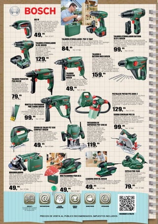 2 8
MARTILLO PERFORADOR
PBH 2100RE BOSCH
550W, 2.300 rpm,
electrónico, percusión
neumática, SDS Plus, Softgrip,
1,7 J, botón de bloqueo. Juego
brocas y cinceles de regalo.
99,95
Ref. 37.582
FRESADORA DE
SUPERFICIE POF 1200 AE
1.200 W. Control
electrónico. Ajuste del
número de revoluciones
con rueda de ajuste.
Sistema SDS. Vástago
centrador. Casquillo
copiador. Fresa de
ranurar. Mordazas de
sujeción. Llave de broca.
Tope paralelo. Adaptador
de aspiración. Caja.
119,95
Ref. 37.592
PISTOLA DE PINTAR PFS 3000-2
650W. 300ml/min. Con el sistema ALLPaint
se puede usar la misma pistola para
pulverizar tanto la pintura de madera
como la pintura para pared. El depósito
ConstantFeed permite pulverizar en todas
las direcciones sin girar el tubo de succión.
2 boquillas. 1 cepillo de limpieza. 1 filtro.
Caja.
129,95
Ref. 37.591
SIERRA CIRCULAR PKS 55
1200W. Interruptor con bloqueo de
seguridad. CutControl. Cubierta superior
de aluminio. Aspiración de polvo.
Softgrip. Placa base de metal con surco
de guía. DIÁMETRO de disco 160 mm.
Tope paralelo. Caja.
99,95
Ref. 37.590
TALADRO A
BATERÍA UNEO BOSCH
10,8 V. con batería de litio
extraíble, 2 velocidades, 0,5 J,
1,1 Kg, 3 herramientas en 1:
percutir, taladrar y atornillar,
diseño ergonómico, ligero y
compacto, comunicación clara
de la función 3 en 1, control
electrónico, sistema de portabrocas
SDS-Quick, , luz Powerlight y luces
indicadoras del sentido de rotación.
159,95
Ref. 37.578
TALADRO ATORNILLADOR PSR 12 2BAT
12 V. 10 niveles de par de giro + 1 para taladrar. Giro
reversible, portabrocas de sujeción rápida de 10 mm. Spotlight
integrado, luces para indicar sentido de rotación, freno
detención. Incluye 2 baterías y maletín.
84,95
Ref. 37.581
IXO IV
3,6V con batería de Litio, 1,3 Ah,
4,5 Nm, giro reversible, indicador
del nivel de carga de la batería,
indicador dirección de giro, luz
de trabajo y LED, ergonómico.
30% más de potencia. Set
10 puntas (incl. punta Ikea),
cargador, y caja metálica.
49,95
Ref. 37.577
TALADRO PERCUTOR
PSB 650 RE
650W, 3.000 r.p.m.,
electrónico, reversible,
portabrocas Press &
Lock, preparado para
sistema de aspiración.
Tope de profundidad,
empuñadura adicional
y maletín.
79,95
Ref. 37.584
MULTILIJADORA PSM 80 A
Multilijadora 80W,
ergonómica, sist. SDS,
sist. Microfiltro, aspiración
integrada (aspira más del 80%
del polvo), sist. velcro para el
panel de lija, Incluye: 3 hojas
de lija y maletín.
49,95
Ref. 37.587
MINIAMOLADORA
700 W. 11.000 rpm. 115 mm. más manejable,
más ergonómica y vibraciones reducidas.
Diámetro de la carcasa reducido un 15%.
Retención del husillo. Vida más larga de
la herramienta: innovador sistema de
protección de sellado (patentado por Bosch)
que protege el motor del polvo.
INCLUYE MALETÍN.
49,95
Ref. 37.586
TALADRO ATORNILLADOR BATERÍA
10,8 V. BOSCH
Batería de Litio extraíble e intercambiable
de 10,8 V y 1,5 Ah. Protección Electrónica de
Celdas (ECP). 10 Posiciones de atornillado
+ 1 para taladrar. Punta doble. 2 baterías.
Cargador. Maletín.
99,95
Ref. 37.579
TALADRO ATORNILLADOR
14.4V. BOSCH
Con batería de Litio
de 14,4 V. de litio y 1,5 Ah.
20 posiciones de
atornillado + 1 para
taladrar. Luz LED.
2 Baterías. Punta doble.
Cargador. Maletín.
129,95
Ref. 37.580
TALADRO
PERCUTOR
BOSCH
530 W. 3.000 rpm. Diseño
compacto, pequeño, ligero y
manejable. Con cierre llave.
Empuñadura adicional. Tope
de profundidad. Maletín.
49,95
Ref. 37.583
LIJADORA ORBITAL BOSCH
200 W. Sistema Microfiltro de Bosch. Aspirador
integrado. Empuñadura ergonómica Softgrip.
Placa lijadora con sujeción rápida. Maletín.
49,95
Ref. 37.588
SIERRA DE CALAR PST 650
COMPACT BOSCH
Sierra de calar Compact
500W, sist. SDS, conexión para
aspiración, profesional. Corte
65mm. función de soplado,
empuñadura antivibraciones,
diseño ergonómico con softgrip,
más ligera, baja vibración,
Incluye maletín.
49,95
Ref. 37.589
CEPILLO PHO 1500
550W. Sistema de cuchillas
patentado Woodrazor.
Botón de bloqueo
izquierda/derecha. Cabezal
de ajuste de profundidad.
Conexión para aspiración
de polvo. Posición de
apoyo. Softgrip.
79,95
Ref. 37.585
PRECIOS DE VENTA AL PÚBLICO RECOMENDADOS. IMPUESTOS INCLUIDOS
CERCA DE TI
Cómodamente podrás
comprar en tu barrio,
sin desplazarte.
Visita nuestra web ATENCIÓN
PERSONALIZADA
PRIMERAS
MARCAS
MEJORES PRECIOS ESPECIALIZACIÓN
DescÁrgate el folleto
 
