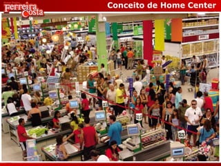 Conceito de Home Center
 