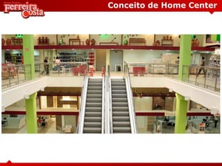Conceito de Home Center
 