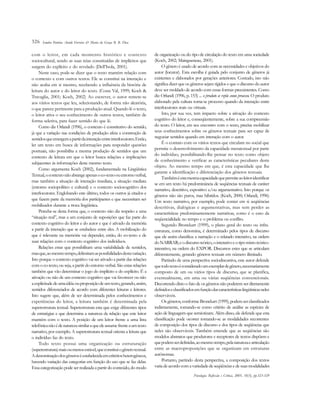 326   Sandra Patrícia Ataíde Ferreira & Maria da Graça B. B. Dias


com o leitor, em cada momento histórico e contexto                        de organização ou do tipo de circulação do texto em uma sociedade
sociocultural, sendo as suas teias constituídas de implícitos que         (Koch, 2002; Maingueneau, 2001).
surgem do explícito e do revelado (Dell’Isola, 2001).                         O gênero é usado de acordo com as necessidades e objetivos do
     Neste caso, pode-se dizer que o texto mantém relação com             autor (locutor). Esta escolha é guiada pelo conjunto de gêneros já
o contexto e com outros textos. Ele se constitui na interação e           existentes e elaborados por gerações anteriores. Contudo, isto não
não acaba em si mesmo, recebendo a influência da história de              significa dizer que os gêneros sejam rígidos e que o discurso do autor
leitura do autor e do leitor do texto. (Costa Val, 1999; Koch &           deve ser moldado de acordo com essas formas preexistentes. Como
Travaglia, 2001; Koch, 2002) Ao escrever, o autor remete-se               diz Orlandi (1996, p. 153) ... o produto se repõe como processo. O produto
aos vários textos que leu, selecionando, de forma não aleatória,          elaborado pela cultura torna-se processo quando da interação entre
o que parece pertinente para a produção atual. Quando lê o texto,         interlocutores reais ou virtuais.
o leitor ativa o seu conhecimento de outros textos, também de                 Isto, por sua vez, tem impacto sobre a ativação do contexto
forma seletiva, para fazer sentido do que lê.                             cognitivo do leitor e, conseqüentemente, sobre a sua compreensão
     Como diz Orlandi (1996), o contexto é constitutivo do sentido,       do texto. O leitor, em seu encontro com o texto, precisa mobilizar
já que a variação nas condições de produção afeta a construção de         seus conhecimentos sobre os gêneros textuais para ser capaz de
sentidos que emergem a partir da interação entre interlocutores. Então,   negociar sentidos quando em interação com o autor.
ler um texto em busca de informações para responder questões                  É o contato com os vários textos que circulam no social que
                                                                          permite o desenvolvimento da capacidade metatextual por parte
pontuais, não possibilita a mesma produção de sentidos que um
                                                                          do indivíduo, possibilitando-lhe pensar no texto como objeto
contexto de leitura em que o leitor busca relações e implicações
                                                                          de conhecimento e verificar as características peculiares deste
subjacentes às informações deste mesmo texto.
                                                                          objeto. Ao mesmo tempo em que, é esta capacidade que lhe
     Como argumenta Koch (2002), fundamentada na Lingüística
                                                                          garante a identificação e diferenciação dos gêneros textuais.
Textual, o contexto não abrange apenas o co-texto ou entorno verbal,
                                                                              Também é esta mesma capacidade que permite ao leitor identificar
mas também a situação de interação imediata, a situação mediata
                                                                          se em um texto há predominância de seqüências textuais de caráter
(entorno sociopolítico e cultural) e o contexto sociocognitivo dos
                                                                          narrativo, descritivo, expositivo e/ou argumentativo. Isto porque os
interlocutores. Englobando este último, todos os outros já citados e
                                                                          gêneros não são puros, mas híbridos. (Koch, 2000; Orlandi, 1996)
que fazem parte da memória dos participantes e que necessitam ser         Um texto narrativo, por exemplo, pode conter em si seqüências
mobilizados durante a troca lingüística.                                  descritivas, dialógicas e argumentativas, mas sem perder as
     Percebe-se desta forma que, o contexto não diz respeito a uma        características predominantemente narrativas, como é o caso da
“situação real”, mas a um conjunto de suposições que faz parte do         seqüencialidade no tempo e o problema ou conflito.
contexto cognitivo do leitor e do autor e que é ativado da memória            Segundo Bronckart (1999), o plano geral do texto ou infra-
a partir da interação que se estabelece entre eles. A mobilização do      estrutura, como denomina, é determinado pelos tipos de discurso
que é relevante na memória vai depender, então, do co-texto e de          que ele assim classifica: a narração e o relatado interativo, na ordem
suas relações com o contexto cognitivo dos indivíduos.                    do NARRAR; e o discurso teórico, o interativo e o tipo misto teórico-
     Relações estas que possibilitam uma variabilidade de sentidos,       interativo, na ordem do EXPOR. Discursos estes que se articulam
mas que, ao mesmo tempo, delimitam as possibilidades desta variação.      diferentemente, gerando gêneros textuais em número ilimitado.
Isto porque o contexto cognitivo vai ser ativado a partir das relações        Partindo de uma perspectiva sociodiscursiva, este autor defende
com o co-texto, ou seja, a partir do entorno verbal. São estas relações   que todo texto é considerado um exemplar de gênero, necessariamente
também que vão determinar o jogo do implícito e do explícito. É a         composto de um ou vários tipos de discurso, que se planifica,
ativação ou não de um contexto cognitivo que vai favorecer ou não         eventualmente, em uma ou várias seqüências convencionais.
a explicitude de uma idéia ou proposição de um texto, gerando, assim,     Decorrendo disto o fato de os gêneros não poderem ser diretamente
sentidos diferenciados de acordo com diferentes leituras e leitores.      definidos e classificados em função das características lingüísticas neles
Isto sugere que, além de ser determinada pelos conhecimentos e            observáveis.
experiências do leitor, a leitura também é determinada pela                   Os gêneros, conforme Bronckart (1999), podem ser classificados
superestrutura textual. Superestrutura esta que exige diferentes tipos    indiretamente, tomando-se como critério de análise as espécies de
de estratégias e que determina a natureza da relação que este leitor      ação de linguagem que semiotizam. Além disso, ele defende que esta
mantém com o texto. A posição de um leitor frente a uma lista             classificação pode ocorrer tomando-se as modalidades recorrentes
telefônica não é de natureza similar a que ele assume frente a um texto   de composição dos tipos de discurso e dos tipos de seqüências que
narrativo, por exemplo. A superestrutura textual orienta a leitura que    neles são observáveis. Também entende que as seqüências são
o indivíduo faz do texto.                                                 modelos abstratos que produtores e receptores de textos dispõem e
     Todo texto possui uma organização ou estruturação                    que podem ser definidas, ao mesmo tempo, pela natureza e articulação
(superestrutura) mais ou menos estável, que constitui o gênero textual.   entre as macroproposições que se organizam em estruturas
A denominação dos gêneros é estabelecida em critérios heterogêneos,       autônomas.
havendo variação das categorias em função do uso que se faz delas.            Portanto, partindo desta perspectiva, a composição dos textos
Essa categorização pode ser realizada a partir do conteúdo, do modo       varia de acordo com a variedade de seqüências e de suas modalidades
                                                                                                   Psicologia: Reflexão e Crítica, 2005, 18(3), pp.323-329
 