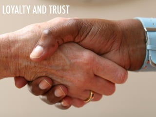 LOYALTY AND TRUST
 