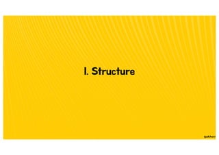 I. Structure
 