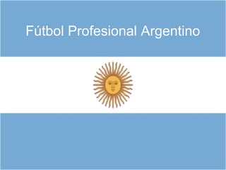 Fútbol Profesional Argentino   