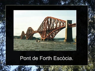 Pont de Forth Escòcia. 